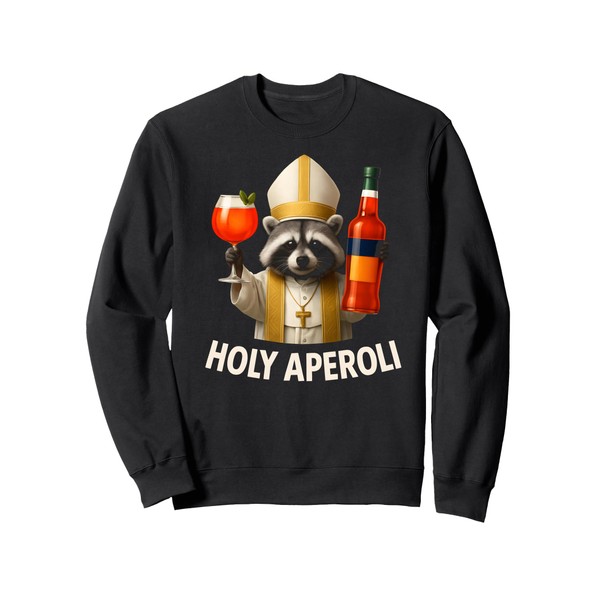 Holy Aperoli - Funny Raccoon Party Sweatshirt