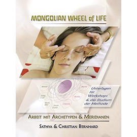 Mongolian Wheel of Life: Arbeit mit Archetypen & Meridianen