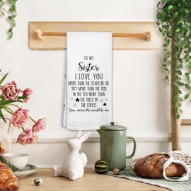 Sister Gifts Kitchen Towels, Mother's Day Birthday Gifts for Sisters Dishcloth Dish Tea Towels for Kitchen, to My Sister I Love You Sentimental Decorative Hand Towel, 16x24 Inch