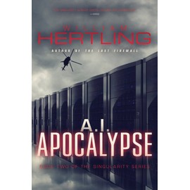 A.I. Apocalypse (Singularity Series, Band 2)