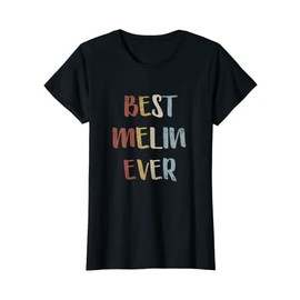 Women's Best Melin Ever Retro Vintage First Name Gift T-Shirt