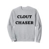 Clout Chaser Do It For Clout Minimal Black Text Design