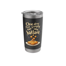 Baklava: One does not simply eat one baklava Stainless Steel Insulated Tumbler