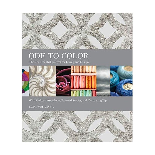 Ode to Color: The Ten Essential Palettes for Living and