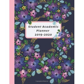 Student Academic Planner 2019-2020: Blue Pink Floral Daily Organizer Calendar Class Schedule, School Assignment Tracker, Grade Log Book, Goals, Notes Pages, Weekly Monthly