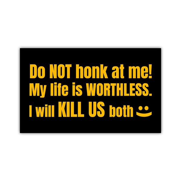 SUNHADO [7.5"x4.5"] Do NOT honk at me! My Life is