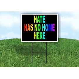HATE HAS NO HOME HERE RAINBOW BLACK - Double Sided Hate Has No Home Here Yard Sign with Stand - Driveway Signs for Street, Road Sign, Lawn, House, Real Estate - Yard Signs, Custom Sign - 18" x 24"
