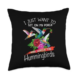 I Just Want To Sit On My Porch And Watch Hummingbirds Womens Throw Pillow