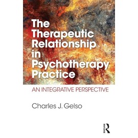 The Therapeutic Relationship in Psychotherapy Practice: An Integrative Perspective