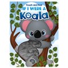 If I Were a Koala Touch and Feel
