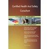 Certified Health And Safety Consultant A Complete Guide - 2020