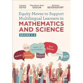 Equity Moves to Support Multilingual Learners in Mathematics and Science, Grades K-8 (Corwin Mathematics Series)