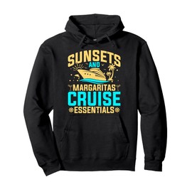 Sunsets and Margaritas Cruise Essentials - Cruise Cruising Pullover Hoodie