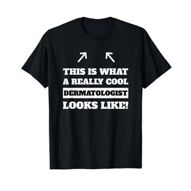 Best Dermatology Gift Idea T-Shirt