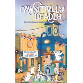 Pawsitively Deadly: Cedarwood Hollow Mysteries