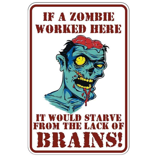 SIGN DRAGON If A zombie worked here it would Starve