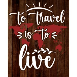 ZUKIY To Travel Is to Live - 8x10 Inch Travel Quote Wall Art - Rustic World Map Print - Unframed Decor for Bedroom Bathroom Office - Wall Art for Home Decorations - Textual Map Pictures Wall