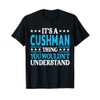 It's A Cushman Thing Surname Funny Family Last Name Cushman