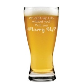 15 oz Beer Pilsner Glass Gift We Can't Say I Do Without You Will You Marry Us Officiant Proposal