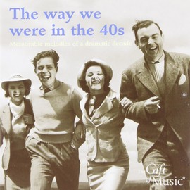THE WAY WE WERE IN THE 40S