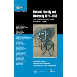 National identity and Modernity 1870-1945: Latin America, Southern Europe, Central Eastern Europe
