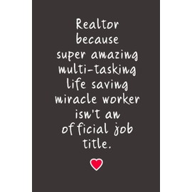 Realtor because super amazing: Lined Notebook Journal - Realtor Gifts