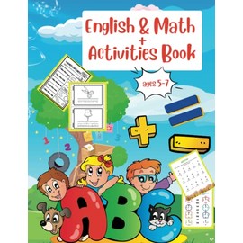 English & Math + Activity Book, ages 5-7: Colorful book for children to learn. Lots and Lots of fun time.