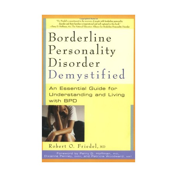 Borderline Personality Disorder Demystified: An Essential Guide for Understanding and