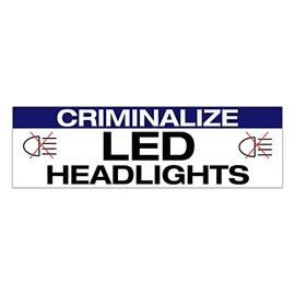 Criminalize LED Headlights Funny Gen Z Meme Bumper Magnet Sticker Car Vehicle Vinyl Decal for New Drivers and Adults