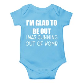 I'm Glad to Be Out, I was Running Out of Womb – Regalo único para bebé, overol de una sola pieza para bebé, Azul claro, 6 meses
