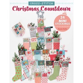 Cross-Stitch Christmas Countdown: 24 Mini Stockings