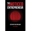 The UnNoticed Entrepreneur, Book 1: Step Into the Spotlight
