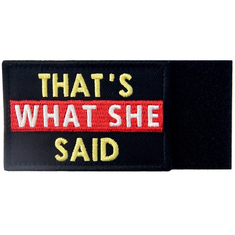 That's What She Said Tactical Patch Embroidered Morale Applique Fastener