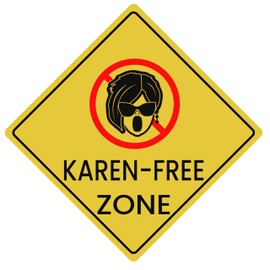 Karen Free Zone 12 x 12 Inch Funny Aluminum Sign