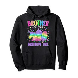 Let's Pop-it Brother of the Birthday Girl Pop-it Pullover Hoodie