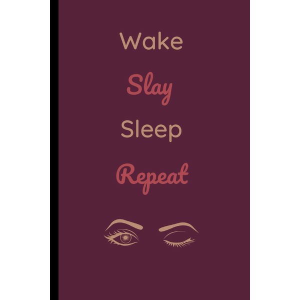Wake, Slay, Sleep, Repeat: Wake, Slay, Sleep, Repeat Makeup Notebook