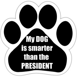 My dog is Smarter than the President Paw Shaped Car Truck & Mailbox Magnet