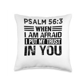 Psalm 56:3 - "When I Am Afraid, I Put My Trust In You." Throw Pillow
