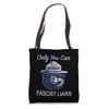 Only you can resist fascist liars Tote Bag