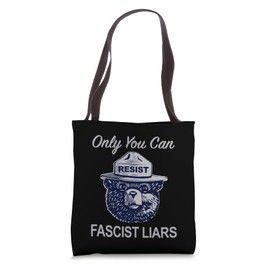 Only you can resist fascist liars Tote Bag