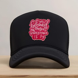 Well Behaved Women Rarely Make History Patch 3 Inches Feminist Motivational Quote Empowering Strong Women Iron On/Sew On Embroidery Fabric Applique Patches for Trucker Hats Clothes Backpack DIY