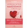 Verdeckter Narzissmus in Beziehungen - Das Arbeitsbuch: In 10 Schritten