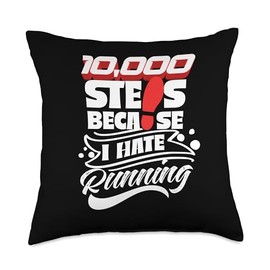 10.000 Steps Puns Step Sarcastic Hate Running Walking 10000 Steps Throw Pillow, 18x18, Multicolor