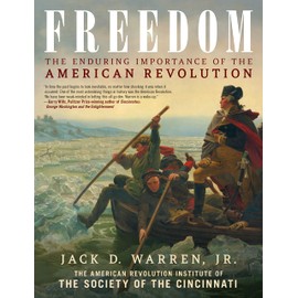 Freedom: The Enduring Importance of the American Revolution