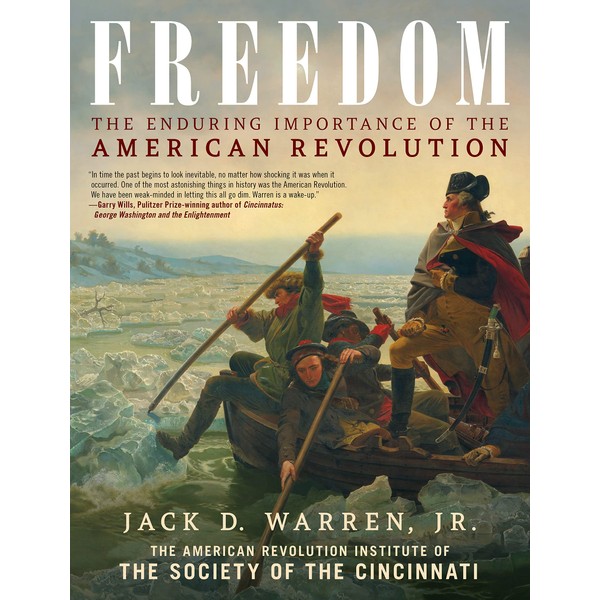 Freedom: The Enduring Importance of the American Revolution