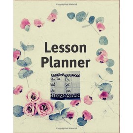 Lesson planner: Weekly and monthly lesson planner . Large record book (8.0" x 10.0") (Floral matte cover).