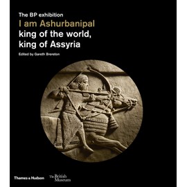 I am Ashurbanipal: King of the World, King of Assyria (British Museum, 13)