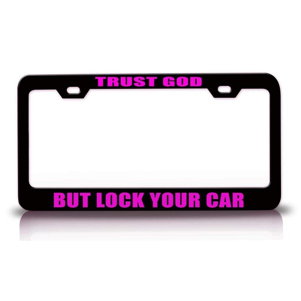 Custom Brother - Trust GOD BUT Lock Your CAR Humor