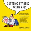 Getting Started with KPIs: Step-by-Step KPI Guide for Ambitious Businesses