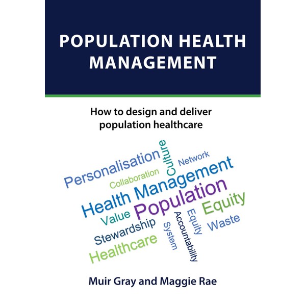 POPULATION HEALTH MANAGEMENT: How to design and deliver population healthcare